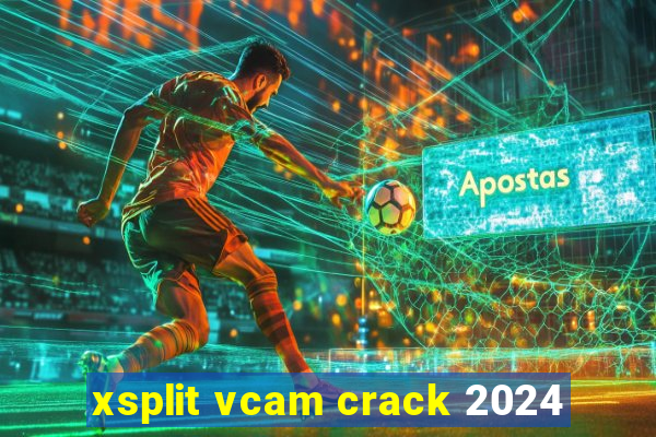 xsplit vcam crack 2024